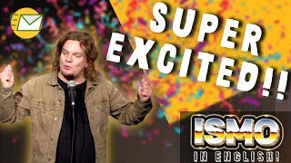 ISMO  SUPER EXCITED [upl. by Annuhsal944]