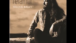 Selçuk Balcı  Kız Sallana Sallana  Felamur © 2016 Kalan Müzik [upl. by Ayerf]