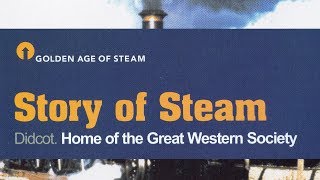 Golden Age of Steam DIDCOT The Story of Steam [upl. by Gelasius]