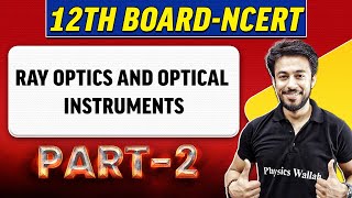 RAY OPTICS AND OPTICAL INSTRUMENTS  Part  2  Class 12th BoardNCERT [upl. by Hujsak195]