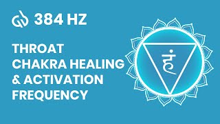 384 Hz Throat Chakra Frequency Throat Chakra Healing amp Activation [upl. by Ciro]