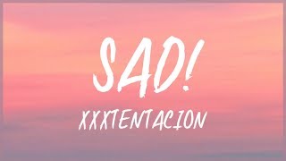 XXXTENTACION SAD Lyrics 🎵 [upl. by Metah]