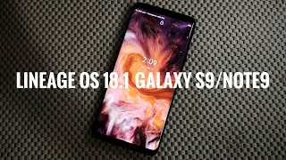 Lineage OS 181 Android 11 for Galaxy S9 and Note9 Installation and overview [upl. by Elohcan]