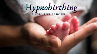 Hypnobirthing Music For Labour  Hypnobirthing Meditation amp Relaxation Music [upl. by Manny]