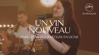 Un vin nouveau Léglise en ligne  Hillsong France [upl. by Cirdec]