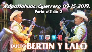 DUETO BERTIN Y LALO  2 EN XALPATLAHUAC GUERRERO 2019 [upl. by Nnylyma]