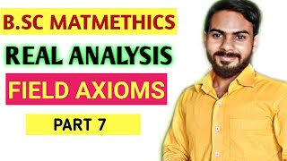 real Analysis field axioms part 7 [upl. by Georgeanne94]