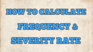 How to Calculate Frequency amp Severity Rate [upl. by Thekla162]