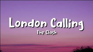 the clash  London Calling lyrics [upl. by Raskin953]