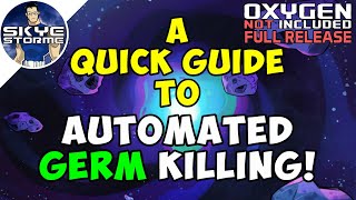 A Quick Guide to AUTOMATED GERM KILLING  Oxygen Not Included FULL RELEASE [upl. by Etakyram]