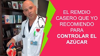 El remedio casero que yo recomiendo para CONTROLAR EL AZÚCAR [upl. by Lewison]