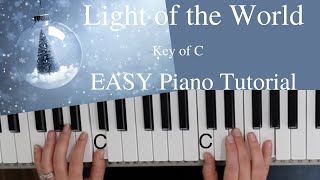 Light Of The World Lauren Daigle Key of CEASY Piano Tutorial [upl. by Moishe475]