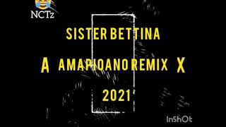 Sister Betina Amapioano Remix 2021 [upl. by Ardnuhs]