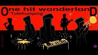 ONE HIT WONDERLAND quotTubthumpingquot by Chumbawamba [upl. by Hodosh767]