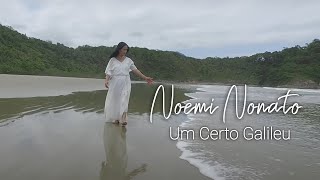 Noemi Nonato  Um Certo Galileu Vídeo Oficial [upl. by Toney]