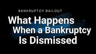 What Happens When A Bankruptcy is Dismissed [upl. by Edny]