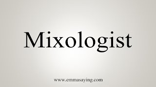 How To Say Mixologist [upl. by Mall]