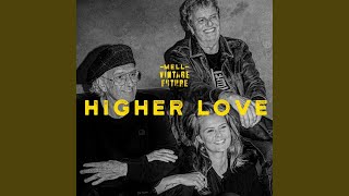 Higher Love [upl. by Gough]