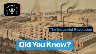 Did You Know The Industrial Revolution  Encyclopaedia Britannica [upl. by Aisor]