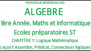 Algebre 1ere Année Chapitre1 Notions de Logique Leçon1 Assertion Predicat Connecteurs [upl. by Victorie605]