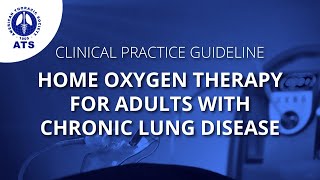 ATS Clinical Practice Guideline Home Oxygen Therapy for Adults with Chronic Lung Disease [upl. by Jakie]