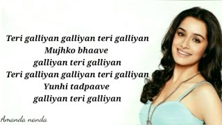 Galliyan  Lyrics Shraddha Kapoor Ek Villain [upl. by Drews]