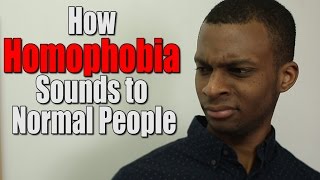 How Homophobia Sounds to Normal People [upl. by Madoc964]