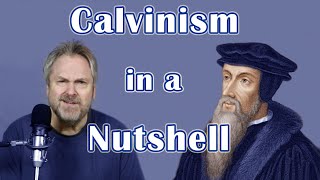 Calvinism in a Nutshell [upl. by Osy240]