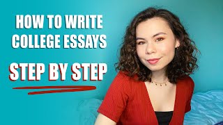 HOW TO WRITE COLLEGE ESSAYS  A STEP BY STEP PROCESS [upl. by Ueihtam116]