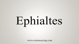 How To Say Ephialtes [upl. by Pia]