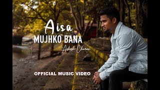 Aisa Mujhko Bana  Ashish Charan feat Praneet Calvin [upl. by Inram]