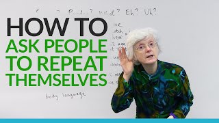 Polite English How to ask people to repeat themselves [upl. by Kruger]