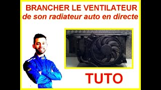 🔵🔵Brancher le ventilateur de son radiateur auto en directe  Panne surchauffe  Solution 🔵🔵 [upl. by Atirabrab208]