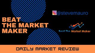 Beat the Market Maker NEW CONTENT BTMM  Steve Mauro  DMR Daily Market Review Session  1272021 [upl. by Ecinna]