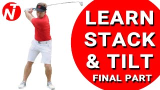 LEARN STACK amp TILT FINAL PART  Golf Tips  Lesson 134 [upl. by Juetta]