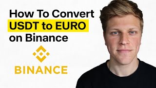 How To Convert USDT To Euro on Binance [upl. by Irreg767]