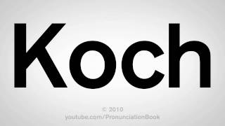 How To Pronounce Koch [upl. by Sissy]