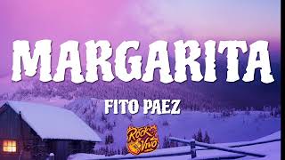 Fito Paez  Margarita Letra [upl. by Latsirk641]