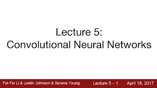 Lecture 5  Convolutional Neural Networks [upl. by Nehemiah]