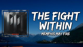 Memphis May Fire  The Fight Within Lyrics [upl. by Zitella350]