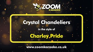 Charley Pride  Crystal Chandeliers  Karaoke Version from Zoom Karaoke [upl. by Arriaet]