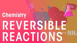 What Are Reversible Reactions  Reactions  Chemistry  FuseSchool [upl. by Aitram347]