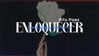 Fito Paez  Enloquecer Letra [upl. by Irdua616]