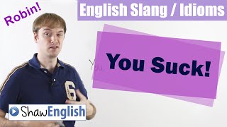 English Slang  Idioms Suck Sucks This Sucks [upl. by Loring]