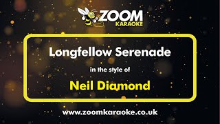 Neil Diamond  Longfellow Serenade  Karaoke Version from Zoom Karaoke [upl. by Ganiats]