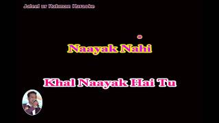 NAYAK NAHI KHAL NAYAK HUN MAIN  With Famel Voice  Karaoke With Scrolling Lyrics English [upl. by Haldi]