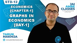 STD12 ECONOMICS CHAPTER1 GRAPHS IN ECONOMICS DAY1  By Tarun Makhija Jai Ambe Classes [upl. by Xonk]