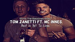 Tom Zanetti Ft MC Innes BEST IS YET TO COME [upl. by Dlanger]