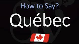 How to Pronounce Québec CORRECTLY French amp English Pronunciation [upl. by Euqinahs]