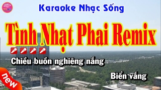 Karaoke  Tình Nhạt Phai Remix  Nhạc sống chất lượng cao [upl. by Adnolaj289]